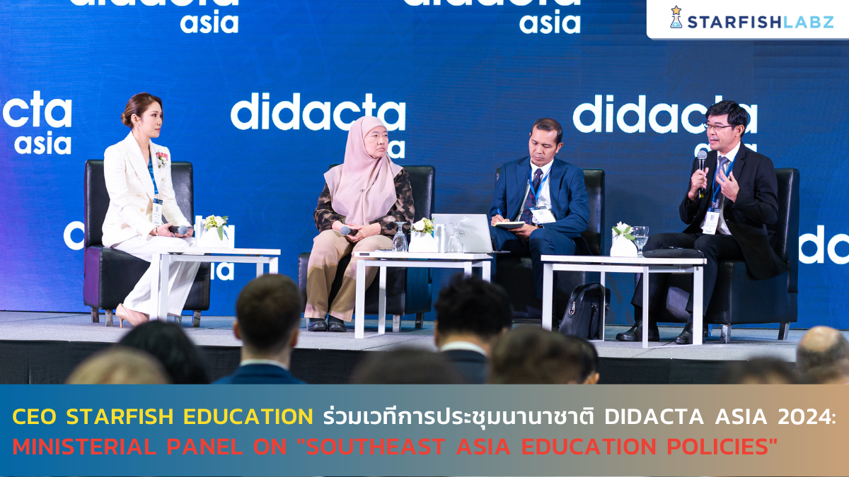 CEO Starfish Education ร่วมเวทีการประชุมนานาชาติ didacta asia 2024:  Ministerial Panel on "Southeast Asia Education Policies"